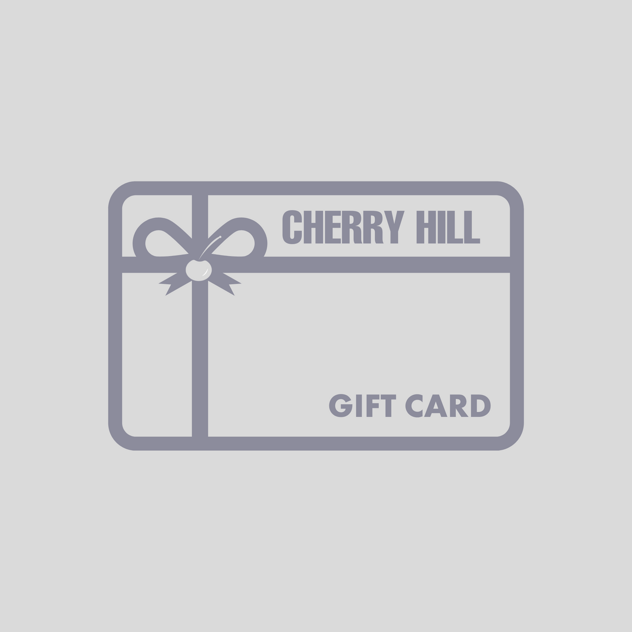 CHERRY HILL GIFT CARD